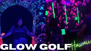 MINI GOLF || GLOW GOLF HAWAII || HOLO HOLO ADVENTURES