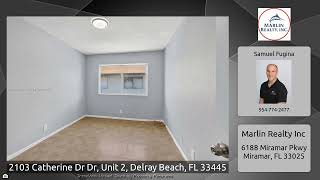 2103 Catherine Dr Dr # 2, DELRAY BEACH, FL 33445