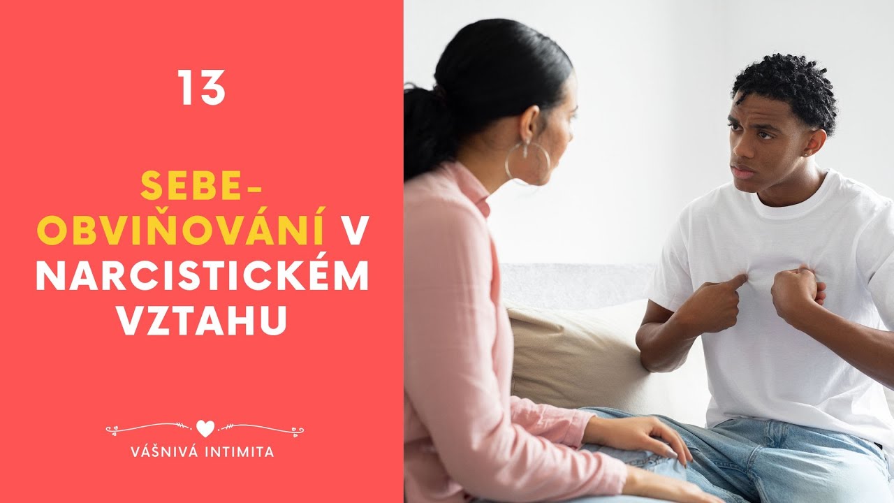 Sebe-obviňování v narcistickém vztahu a jeho důsledky