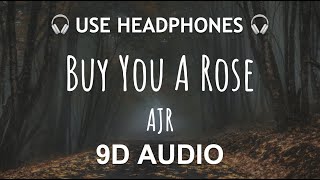 AJR - Buy You a Rose  | 9D Bilateral Audio 🎧