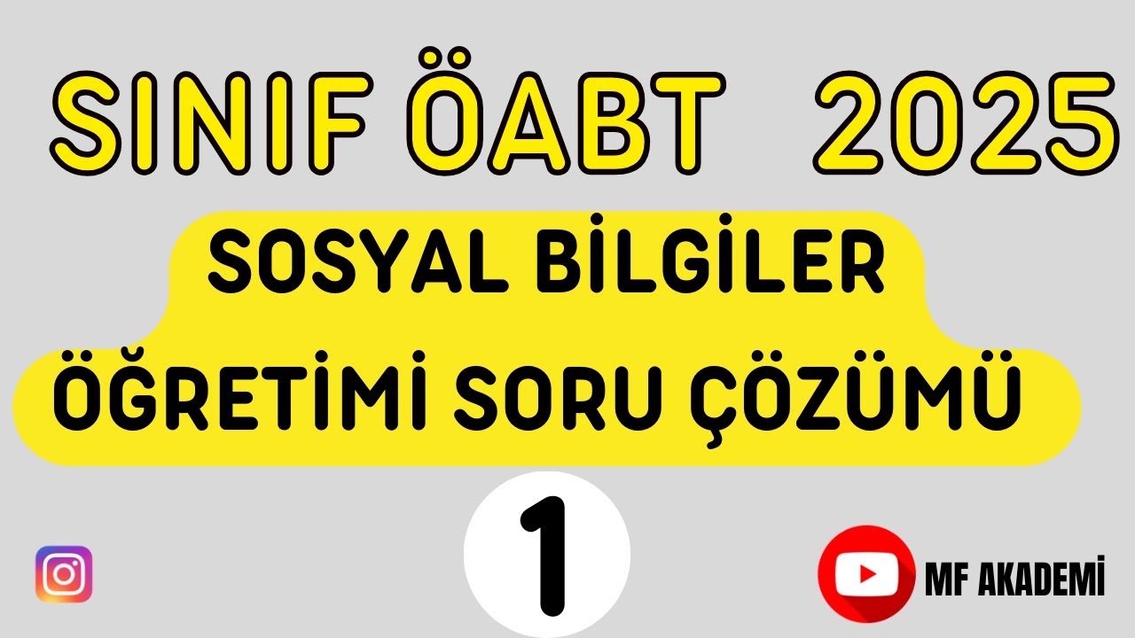 2025 SINIF ÖABT  |  SOSYAL BİLGİLER ÖĞRETİMİ SORU ÇÖZÜMÜ 1