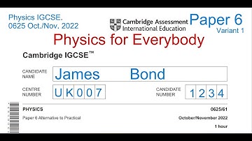 IGCSE PHYSICS 0625 OCT/NOV 2022 PAPER 6 0625/61/O/N/22
