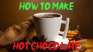 How To Make A Hot Chocolate