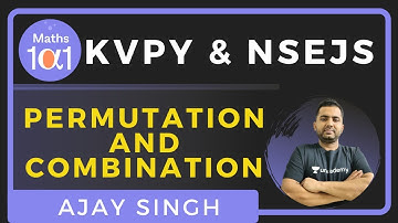 Permutation and Combination Par 2 | KVPY & NSEJS | Maths 101 | Ajay singh