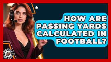 How Are Passing Yards Calculated in Football? | Gridiron Data Digest News