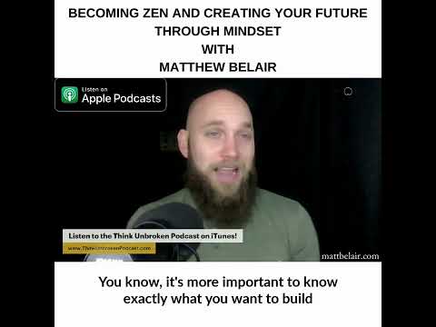 E207: Becoming Zen and Creating your Future through Mindset with Matthew Belair | CPTSD Podcast