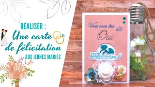 Réaliser : Une Carte de félicitation aux jeunes mariés...