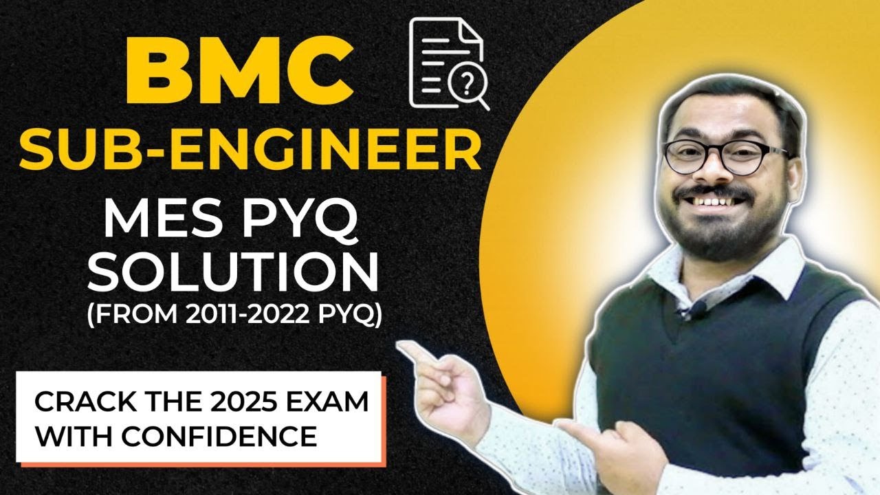 LECTURE-2 | BMC SUB ENGG EXAM 2025 | MES PYQ SOLUTION SERIES