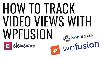 How to track video views using WP Fusion and Elementor