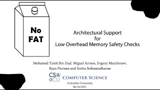 Famous No-FAT: Architectural Support for Low Overhead Memory Safety Checks - ISCA 2021 Profile