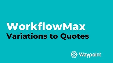 WorkflowMax - Variations to Quotes - [Waypoint]