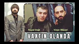 Ayxan Deniz Remix Vüqar Biləcəri Rəşad Dağlı Remix Meyxana Vaxdın Olanda Bəyənməyi Unutmayın