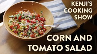 Easy Summer Corn and Tomato Salad | Kenji's Cooking Show