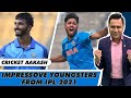 6 Most Impressive Uncapped INDIANS from IPL 2021 | Cricket Aakash