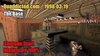 Quaddicted - 1998-03-19 Thebase.zip - The Base Nightmare 100%