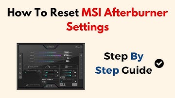 How To Reset  MSI Afterburner Settings