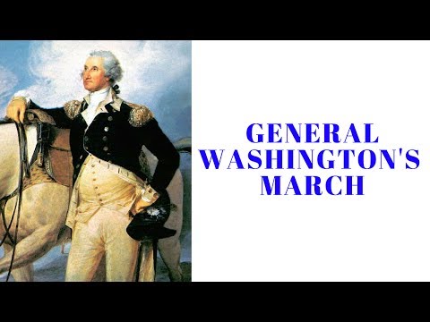 General Washington's March: Marches of the American Revolution Instructional Video General Washington's March: Marches of the American Revolution Instructional Video