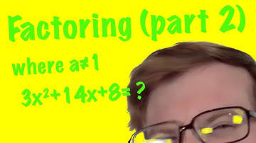 Factoring (Part 2) "Factoring by Grouping" for when "a" is not 1
