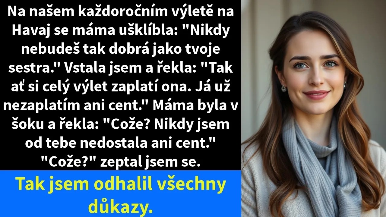 „Své sestře se nikdy nevyrovnáš.“ Matka to řekla s úsměvem, jako by pronesla vtip. Bylo to na večeři na Den díkůvzdání, u stolu seděl otec, teta i moje sestra Samantha, a všichni se smáli. Stejný...