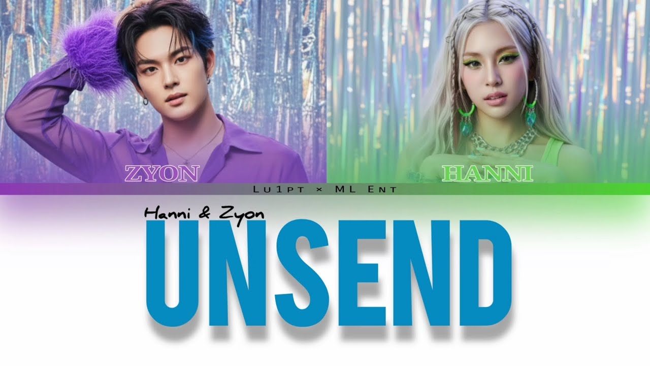 HANNI&ZYON 'Unsend' | Lyrics Color Coded 