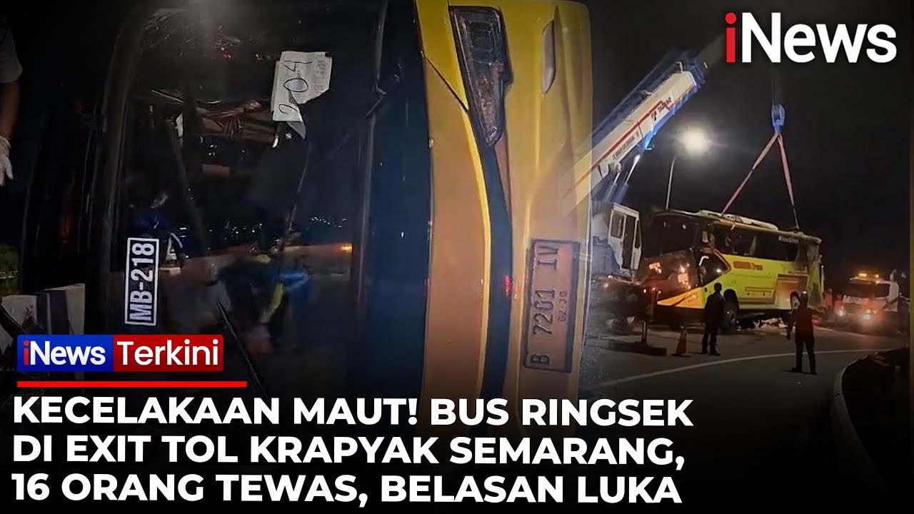 Kecelakaan Bus di Tol Exit Krapyak Semarang Dini Hari Tadi, 16 Orang Meninggal Dunia | iNews Terkini