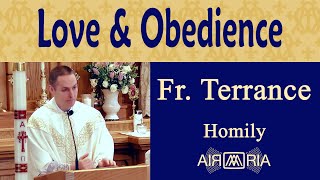 Obedience is the Fruit of Love - May 14 - Homily - Fr Terrance