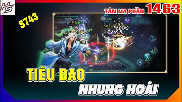 VLTK MOBILE - Tiêu Dao trong tay Nhung Hoài - Tâm ma ảo cảnh S743 | 1463 | Thiên Nhai TV
