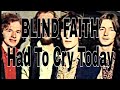BLIND FAITH Had To Cry Today Lyric Video mp3