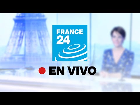 FRANCE 24 Español – EN VIVO – Información internacional y noticias del mundo 24 horas