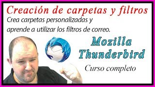 15. Curso Mozilla Thunderbird ⭐Como Crear carpetas y Filtros Automaticos para ORDENAR correos