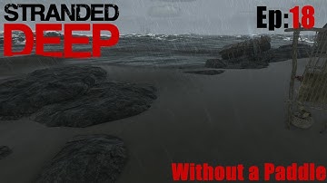 Without a Paddle - Stranded Deep Ep:18