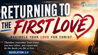 RETURNING TO OUR FIRST LOVE . @DrFrancisMyles