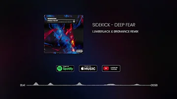 Sidekick - Deep Fear (Lumberjack & Brømance Remix)