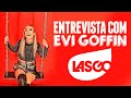 EVI GOFFIN (ex-LASGO): entrevista exclusiva completa l O SOM DO K7