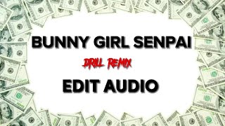 Bunny Girl Senpai Drill Remix Edit Audio