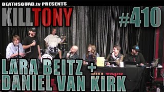 KILL TONY #410 - DANIEL VAN KIRK + LARA BEITZ