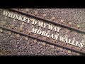 Morgan Wallen - Whiskey&#39;d My Way (Official Lyric Video)