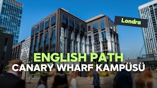 English Path Londra Canary Wharf Kampüsünü Geziyoruz