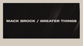 Mack Brock - Greater Things (Official Lyric Video) chords