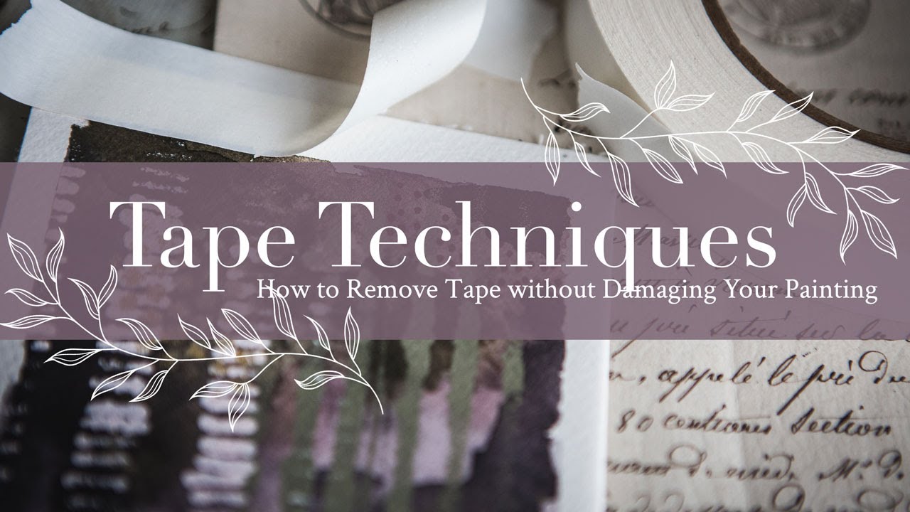 Tape Techniques How to Remove Tape without Damaging Your Painting