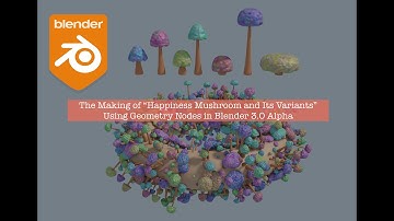 LIVENODING Procedural Happiness Mushrooms and Variants Using Geometry Nodes Extrude