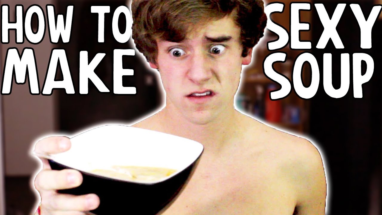 How To Make Sexy Soup Youtube