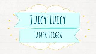 Juicy Luicy Tanpa Tergesah (Lyrics)