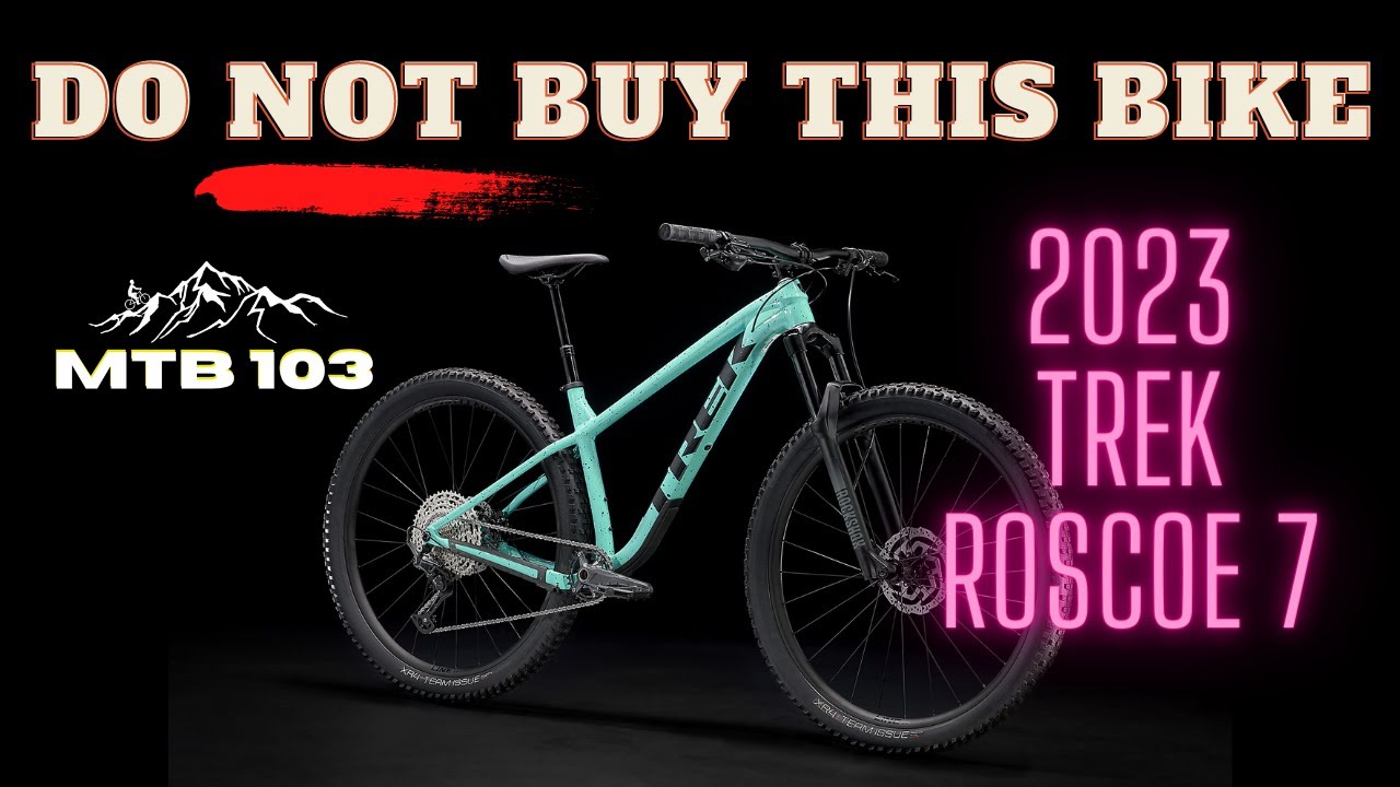 WARNING Do NOT Buy The 2023 TREK ROSCOE 7! MTB103 breaks down the math to bike buying a NEW Roscoe