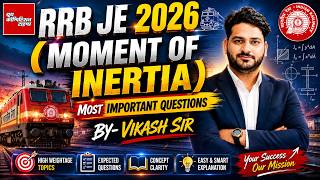 RRB JE 2026 | Moment of Inertia Most Important Questions | Expected MCQs | By Vikash Sir