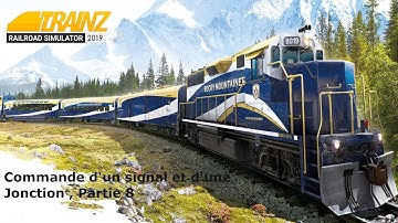 Trainz Simulator 2019 Commande des signaux et Jonction Partie 8