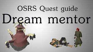 [OSRS] Dream mentor quest guide