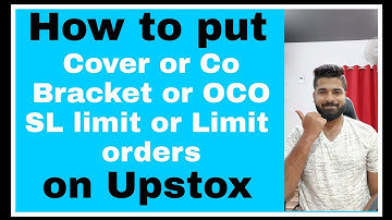 How to Put - OCO , CO, SL Limit  and all orders on Upstox App