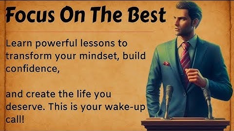 Focus on the Best – Transform Your Life Today 💥 || Graded Reader || English Listening Practice | ESL