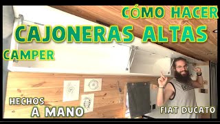 CÓMO HACER CAJONERAS ALTAS PARA CAMPER ​​​​ || FIAT DUCATO L3H2 || CAMPERIZACIÓN PROPIA ​ ‍♀